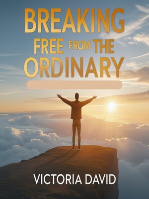 cover image of Breaking Free From the Ordinary